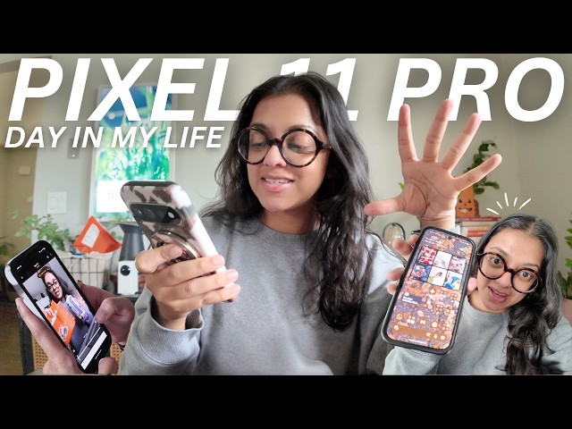 A DAY IN THE LIFE WITH MY GOOGLE PIXEL 11 PRO 📱✨