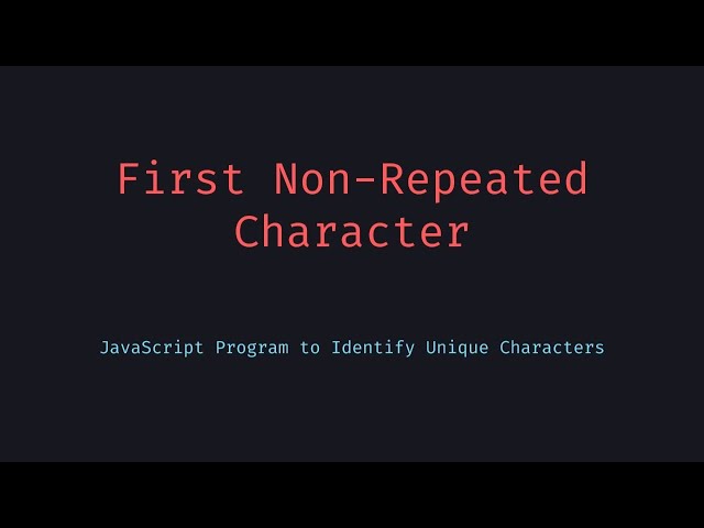 Find the First Non Repeating Character in a String  JavaScript Tutorial