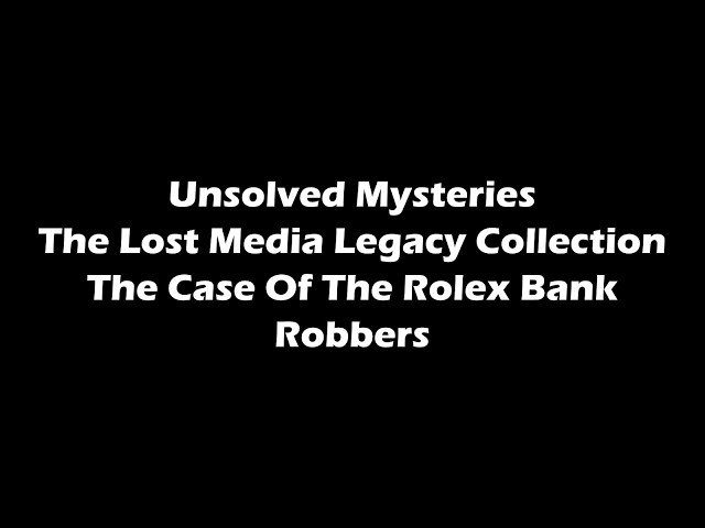 Rolex Robbers | Female Criminals | Unsolved Mysteries Lost Media