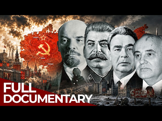 Soviet Union: Rise & Fall of the Communist Empire | Free Documentary History