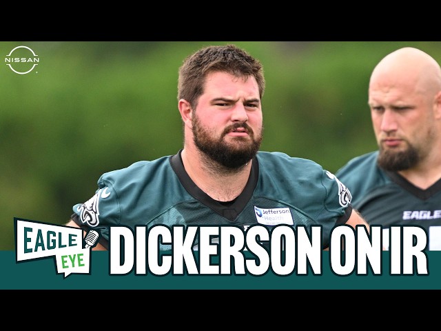 🚨EMERGENCY POD: Eagles placing Landon Dickerson on IR | Eagle Eye