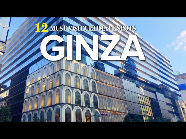 BEST 12 MUST-VISIT ULTIMATE SPOTS IN GINZA,TOKYO | Japan Travel Guide 2026