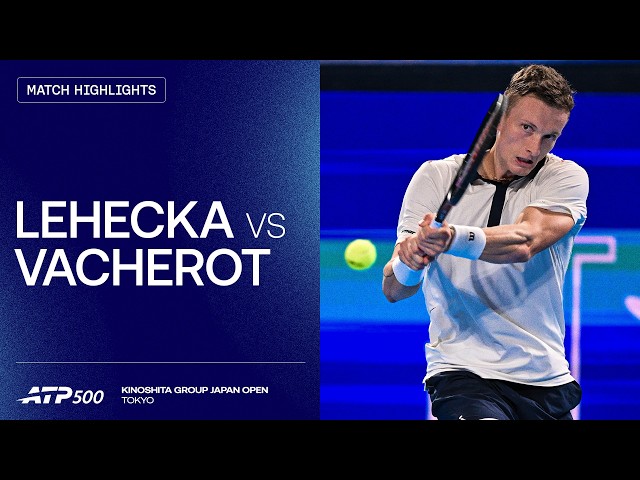 Jiri Lehecka vs Valentin Vacherot Highlights | Tokyo 2026 Semi- Final