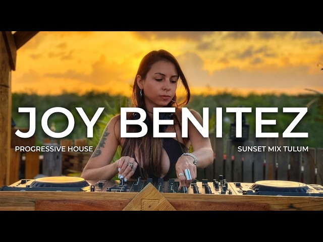 Joy Benitez | Progressive House Sunset Mix 2022 | By @EPHIMERATulum