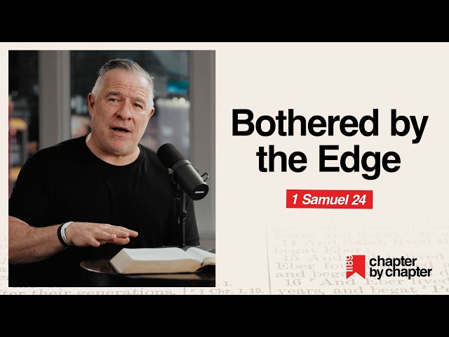 1 Samuel 24: Bothered by the Edge