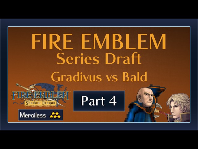 Fire Emblem Series Draft - Shadow Dragon DS Part 4!
