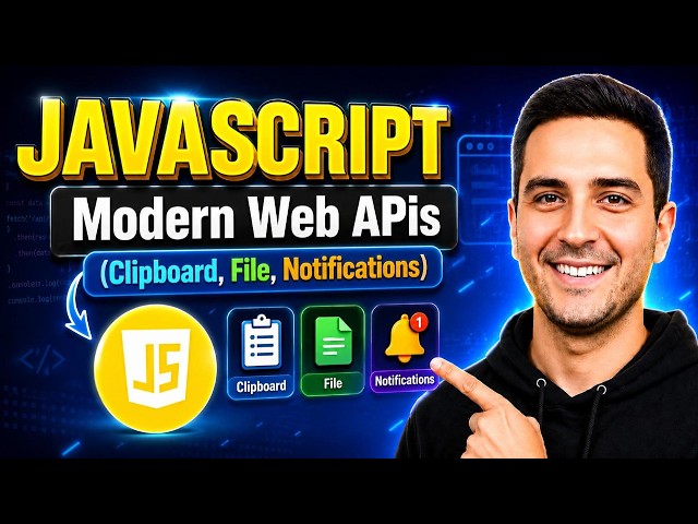 #19. JavaScript Web APIs Tutorial 2026 | Clipboard API, File API & Notifications API