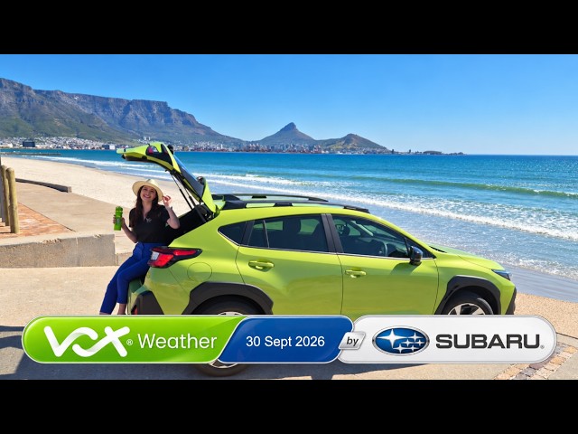 30 September 2026 | Vox Weather Forecast brought to you by Subaru Southern Africa