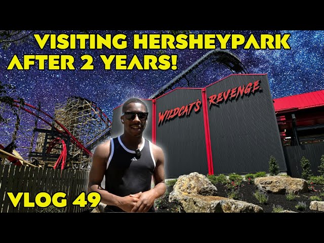I WENT BACK TO HERSHEYPARK AFTER TWO YEARS VLOG 49