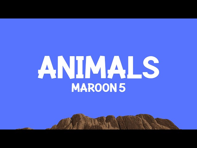 @Maroon5 - Animals (Lyrics)