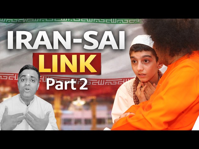Sathya Sai is The Refuge Across Lifetimes | Miracle of Swami's Iran Boy | Part 2