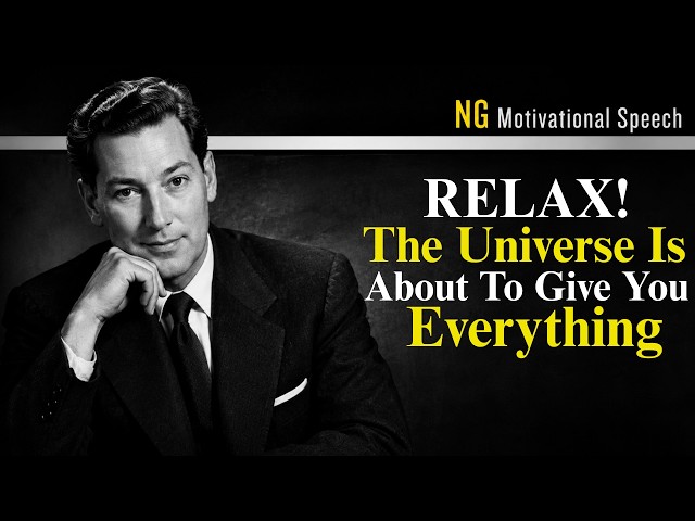 "RELAX, THE UNIVERSE IS ABOUT TO GIVE YOU EVERYTHING" | NEVILLE GODDARD | BEST MOTIVATIONAL SPEECH