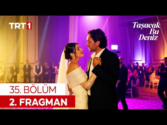 Taşacak Bu Deniz 35. Bölüm 2. Fragman @tasacakbudeniztrt