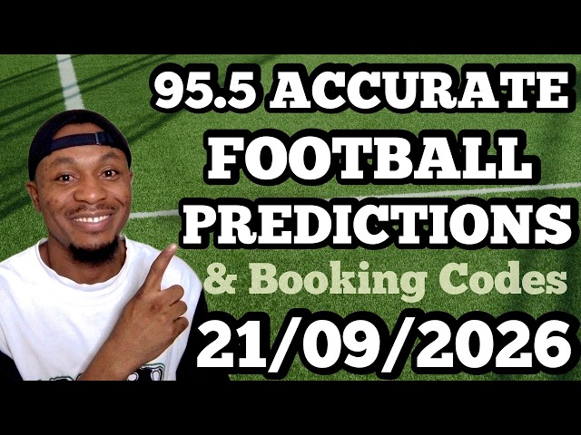FOOTBALL PREDICTIONS TODAY 21/09/2026 SOCCER PREDICTIONS TODAY | BETTING TIPS #footballpredictions