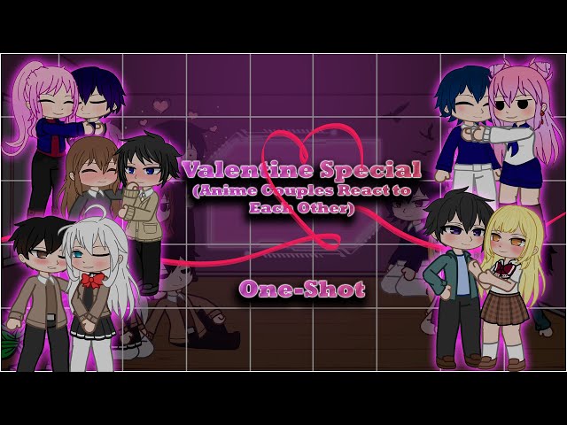 Anime couples react to each other ||Valentine Special|| |One-Shot| [ENG/RUS/Pt-br] | PLAY ON 2X