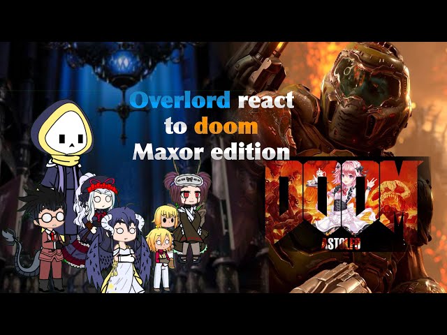 Overlord react to: Doom slayer