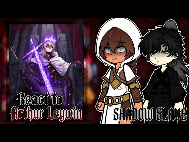Shadow Slave react to Arthur Leywin | TBATE | Part ?