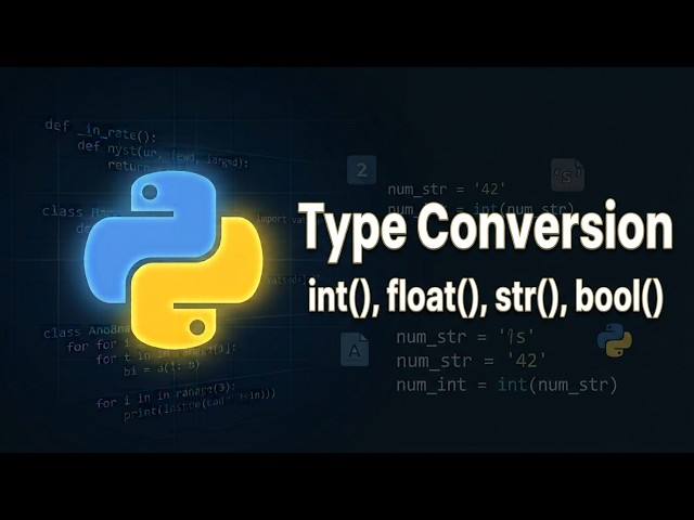 Python Type Conversion (Casting) Explained | Python Course Module 1, Topic 4