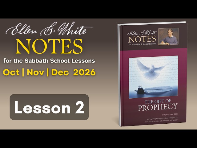 2026 Q4 Lesson 2 – EGW Notes – The Call of a Prophet – Audio by Carla Morris