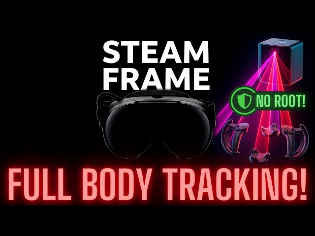 Steam Frame Gets Full Body Tracking! (No Root Required + PS5 VR On PC?!)