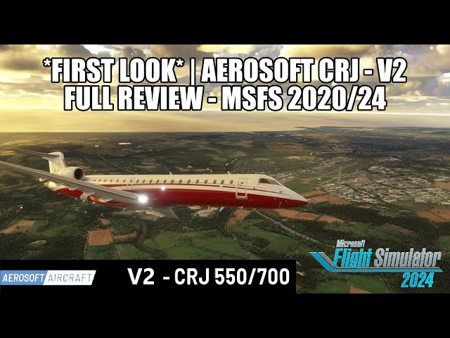 *FIRST LOOK* - Aerosoft CRJ V2 - Full Review | MSFS 2020 & MSFS 2024