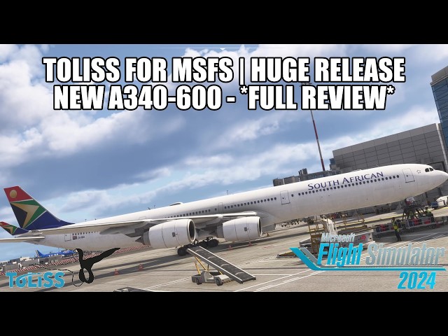 PRE-RELEASE: Aerosoft x ToLiss A340-600 Full Review | A Huge MSFS Release