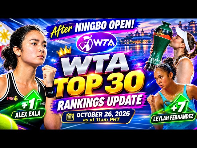 WTA TOP 30 RANKINGS SHOCK! I EALA CLIMBS AGAIN! and FERNANDEZ SURGES! I 26TH OCTOBER 2026 UPDATE