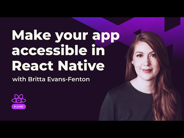 Make your app accessible in React Native | React Native Live | Ep 14