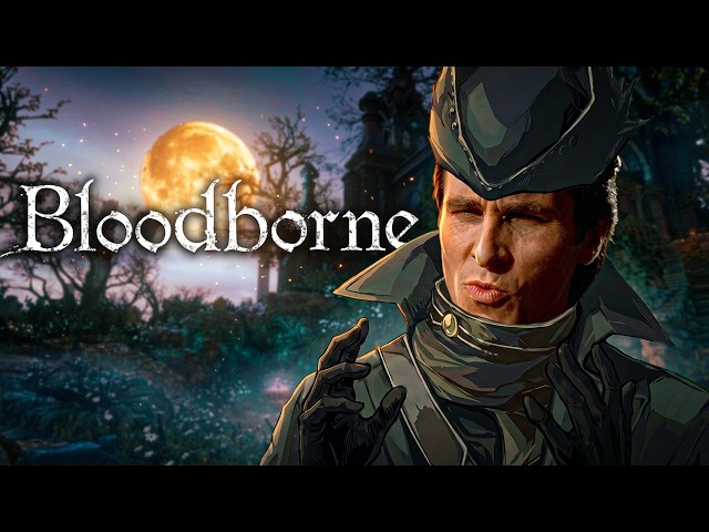I'm sorry Bloodborne, I was unfamiliar with your game