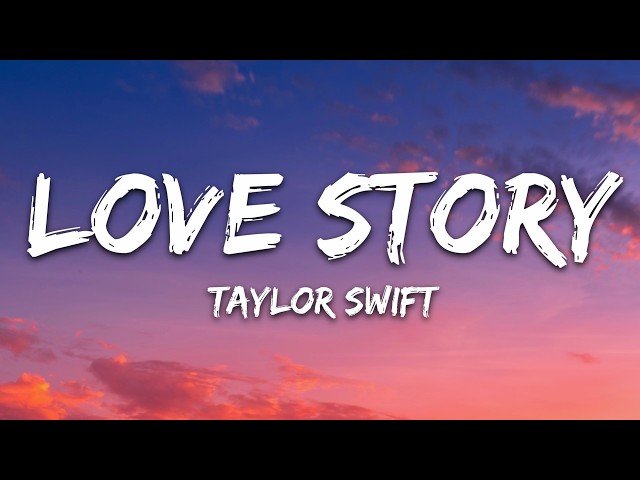 Taylor Swift - Love Story (Lyrics)