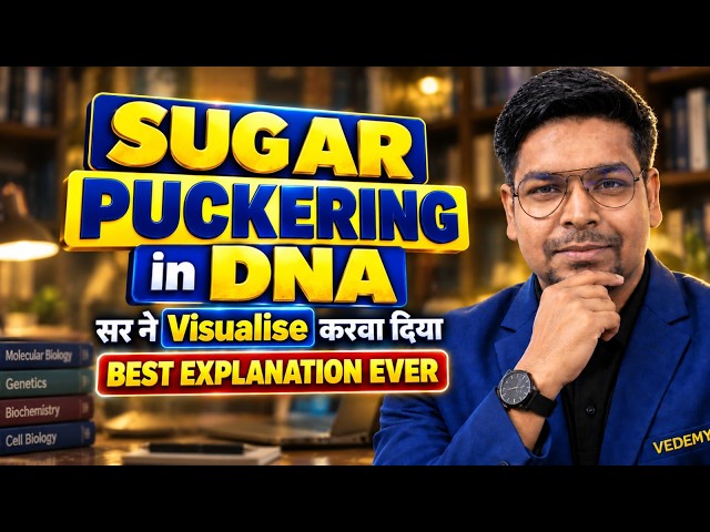 SUGAR PUCKERING in DNA | सर ने Visualise करवा दिया | BEST EXPLANATION EVER | #csirnet