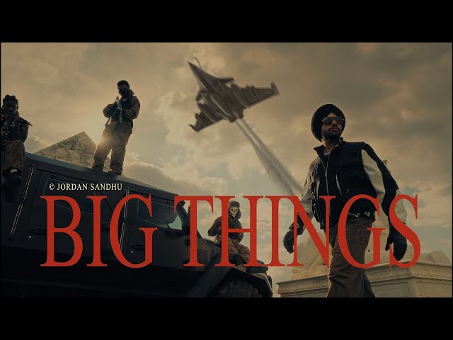 BIG THINGS (Official Video) Jordan Sandhu | Gur Sidhu | Kaptaan | New Punjabi Songs 2025