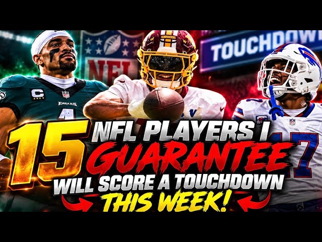 15 NFL Players I GUARANTEE Will Score a Touchdown This Week! 🔥