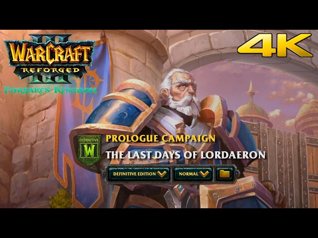 Warcraft 3 Reforged Forsaken Kingdom The Last Days of Lordaeron Full Walkthrough Gameplay (4K)