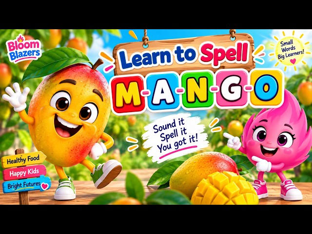 Learn to Spell MANGO 🥭 | Spelling for Kids