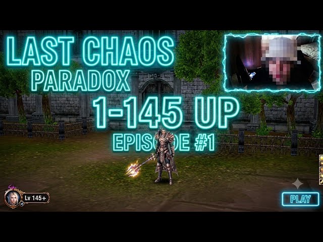 last chaos paradox 1-145 Up epissode #1 - Guidde last chaos paradox - guide last chaos lvl up
