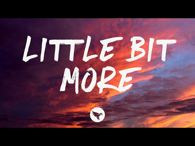 Myles Erlick - Little Bit More (feat. Erin Kinsey) (Lyrics)