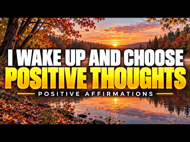 Start Your Day With Good Thoughts | Powerful Positive Affirmations