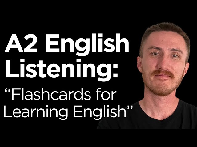 A2 English Listening Practice - Flashcards for Learning English