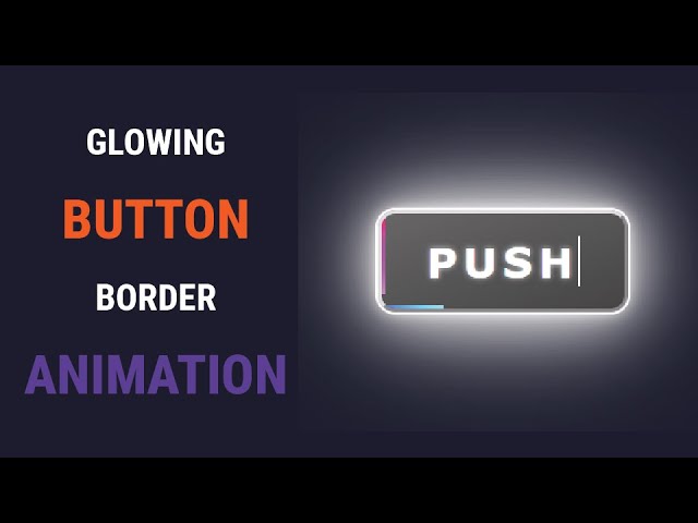 Master Transition in CSS: Create a Glowing Button & Border Animation