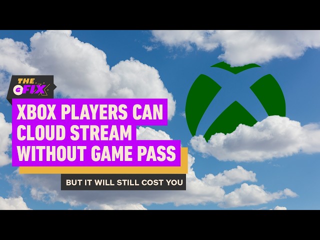 Xbox Insiders Can Cloud Stream Games Without Game Pass (But There's a Catch) - IGN Daily Fix