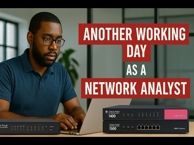A Day in the Life of a Network Analyst | Upgrading Check Point Firewalls