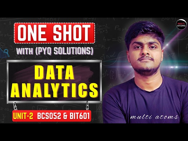 Data Analytics | Data Analytics Unit-2 One Shot Video | DA BCS052 | BIT601 | PYQ SOLVED | Aktu Exam