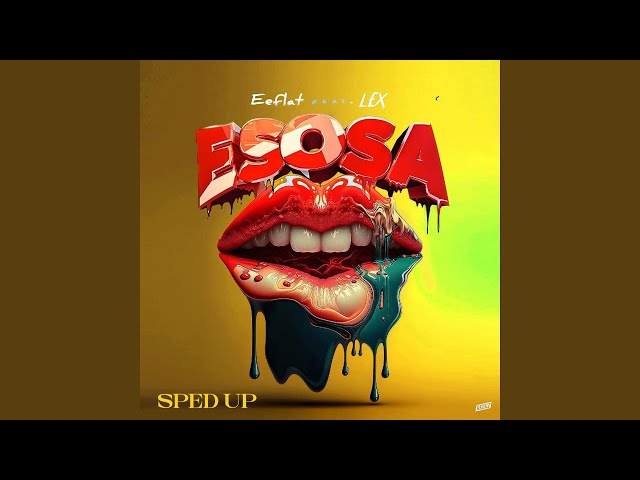 Esosa (feat. lex) (Sped Up)