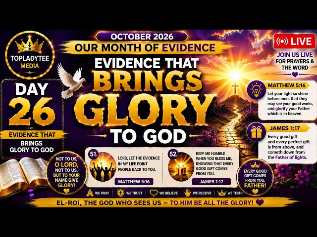 DAY 26: LORD, LET MY LIFE BRING YOU GLORY! 🔥 | Evidence That Glorifies God | Our Month of EVIDENCE
