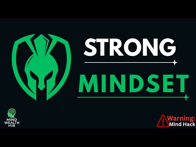 Strong Mindset: How to Build Unstoppable Mental Toughness