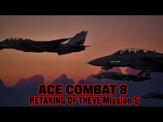ACE COMBAT 8 RETAKING OF THEVE Mission 5