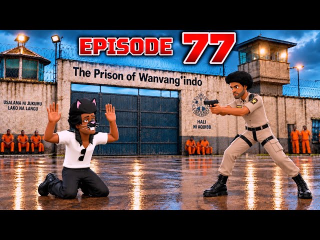 GEREZA LA WANYANG'INDO |Episode 77|