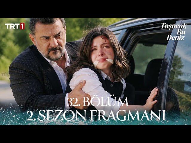Taşacak Bu Deniz 32. Bölüm 2. Sezon Fragmanı | "Dramatik Dağa Kaçırma Operasyonu!"