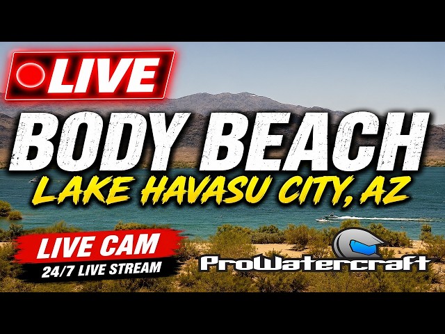 🌊 Lake Havasu Body Beach LIVE CAM | Real-Time Water Action